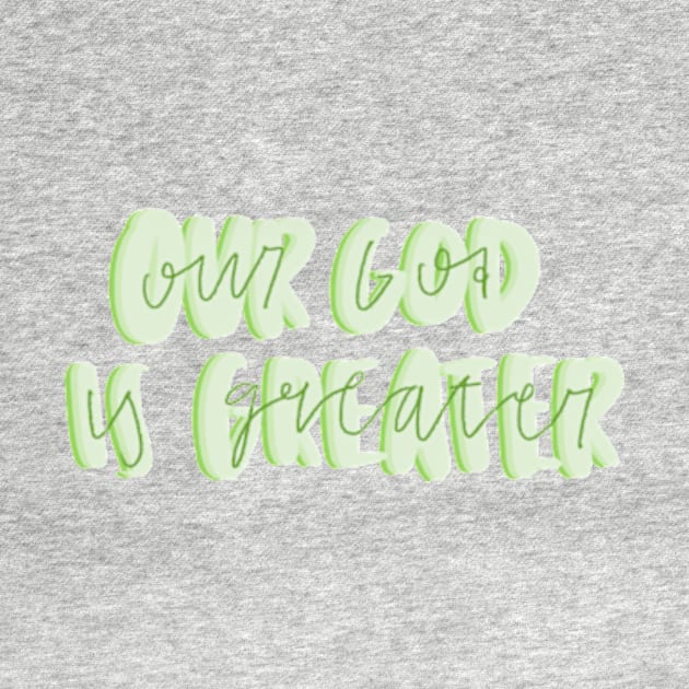 Our God is greater by canderson13